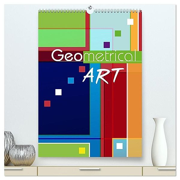 Geometrical ART (hochwertiger Premium Wandkalender 2024 DIN A2 hoch), Kunstdruck in Hochglanz, ROTH-Design