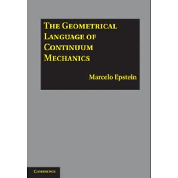 Geometrical Language of Continuum Mechanics, Marcelo Epstein