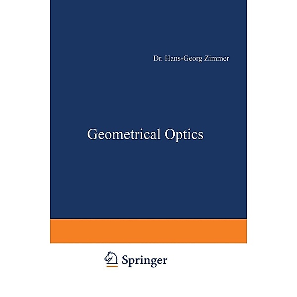 Geometrical Optics / Applied Physics and Engineering Bd.9, H. G. Zimmer