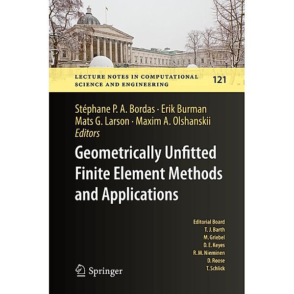 Geometrically Unfitted Finite Element Methods and Applications / Lecture Notes in Computational Science and Engineering Bd.121