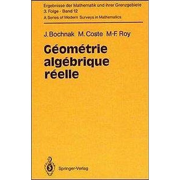 Géométrie algébrique réelle, Jacek Bochnak, Michel Coste, Marie-Françoise Roy