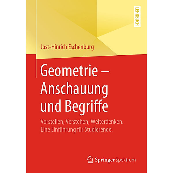 Geometrie - Anschauung und Begriffe, Jost-Hinrich Eschenburg