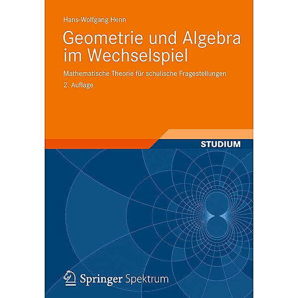 Geometrie und Algebra im Wechselspiel, Hans-Wolfgang Henn