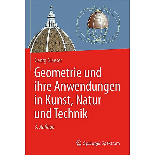 Geometrie und ihre Anwendungen in Kunst, Natur und Technik, Georg Glaeser