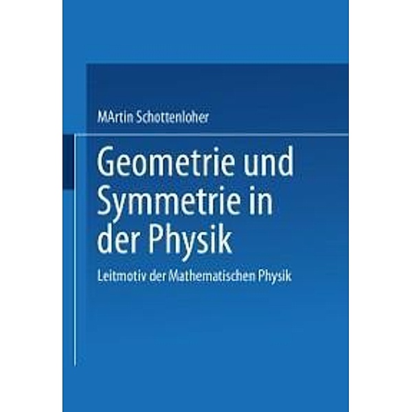 Geometrie und Symmetrie in der Physik, Martin Schottenloher