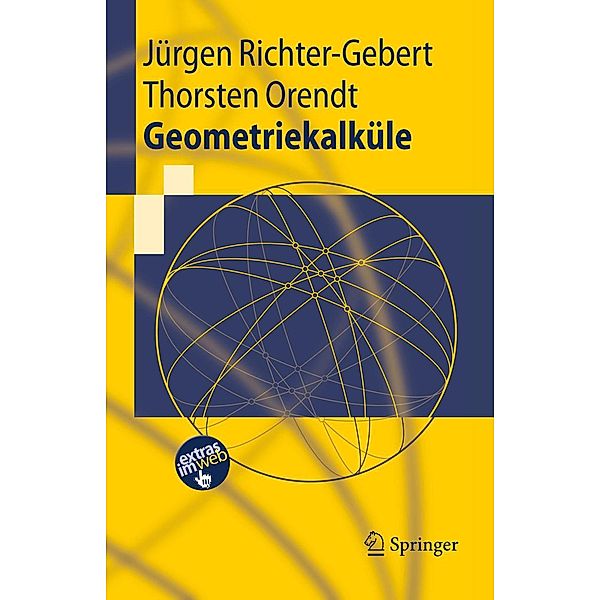 Geometriekalküle / Springer-Lehrbuch, Jürgen Richter-Gebert, Thorsten Orendt