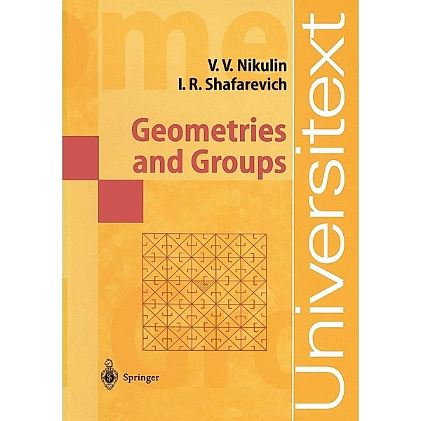 Geometries and Groups / Universitext, Viacheslav V. Nikulin, Igor R. Shafarevich