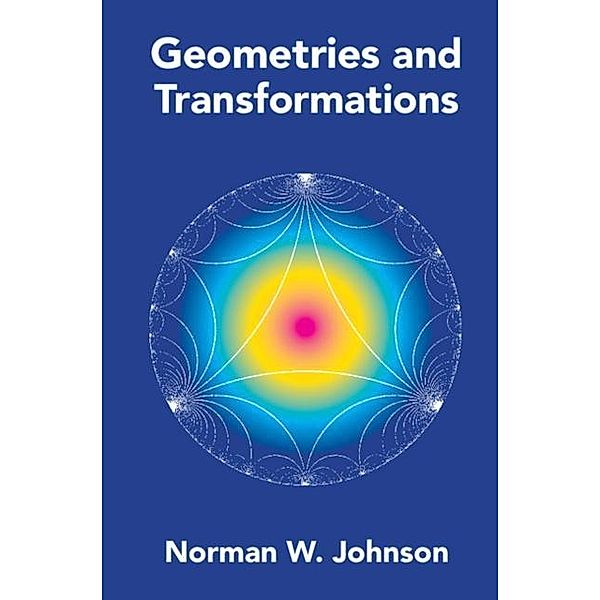 Geometries and Transformations, Norman W. Johnson