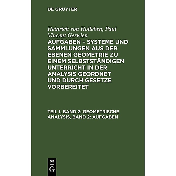 Geometrische Analysis, Band 2: Aufgaben, Heinrich von Holleben, Paul Vincent Gerwien