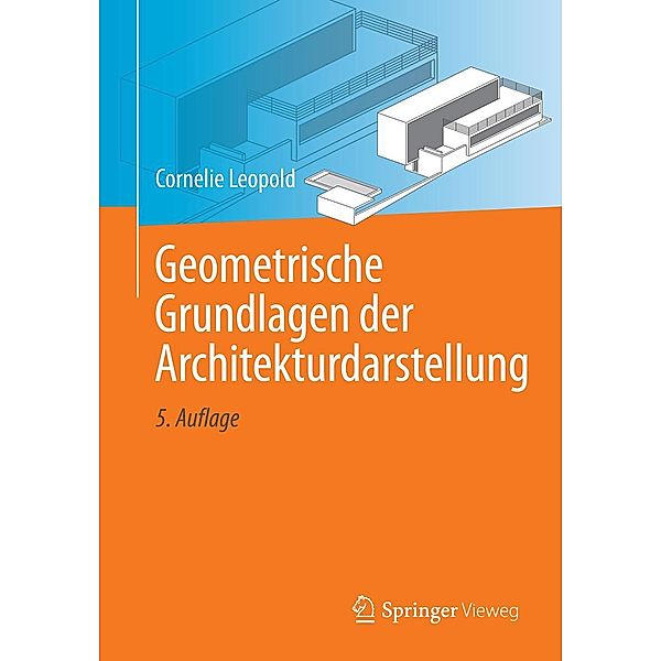 Geometrische Grundlagen der Architekturdarstellung, Cornelie Leopold