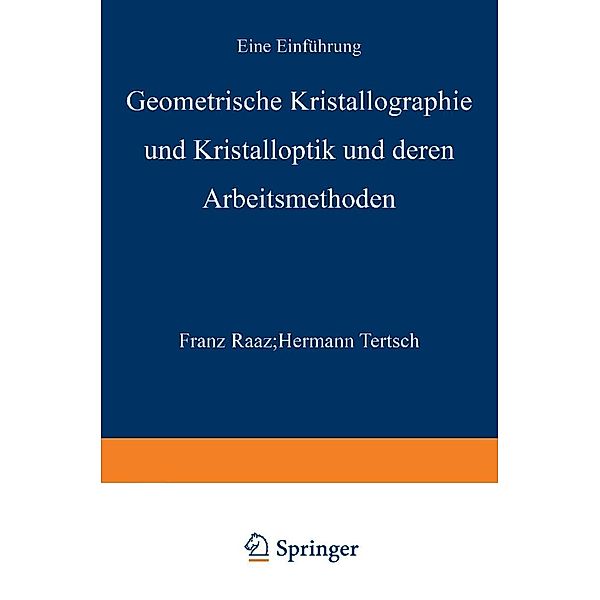 Geometrische Kristallographie und Kristalloptik und deren Arbeitsmethoden, Franz Raaz, Hermann Tertsch