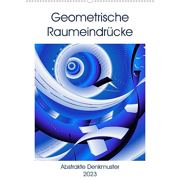 Geometrische Raumeindrücke (Wandkalender 2023 DIN A2 hoch), Heidemarie Sattler
