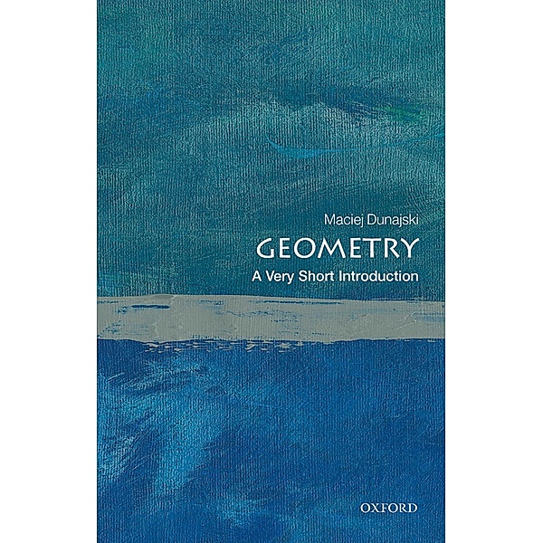 Geometry: A Very Short Introduction / Very Short Introductions, Maciej Dunajski