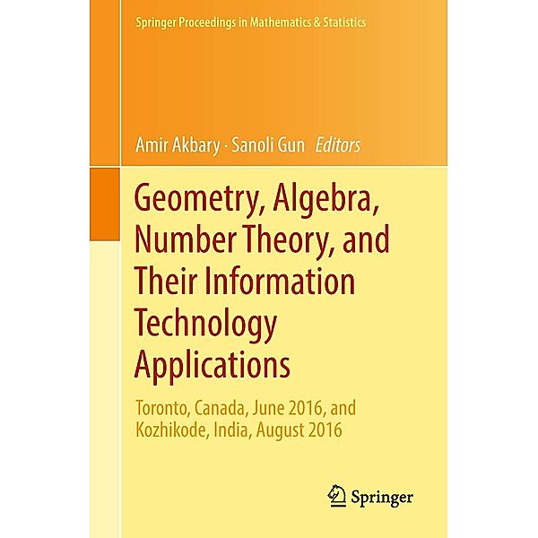 Geometry, Algebra, Number Theory, and Their Information Technology Applications / Springer Proceedings in Mathematics & Statistics Bd.251