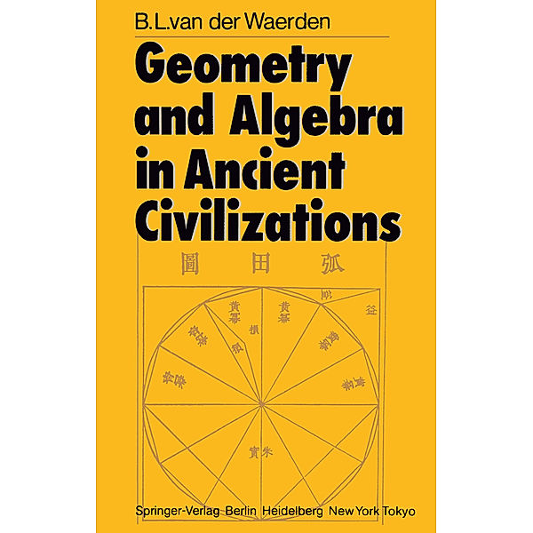 Geometry and Algebra in Ancient Civilizations, Bartel L. van der Waerden