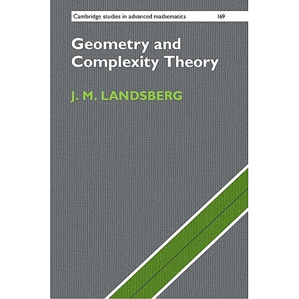 Geometry and Complexity Theory / Cambridge Studies in Advanced Mathematics, J. M. Landsberg