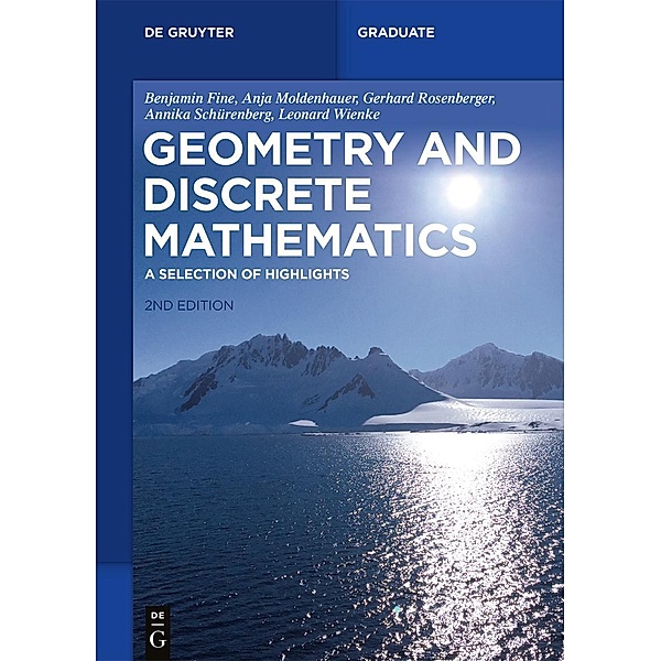 Geometry and Discrete Mathematics / De Gruyter Textbook, Benjamin Fine, Anja Moldenhauer, Gerhard Rosenberger, Annika Schürenberg, Leonard Wienke