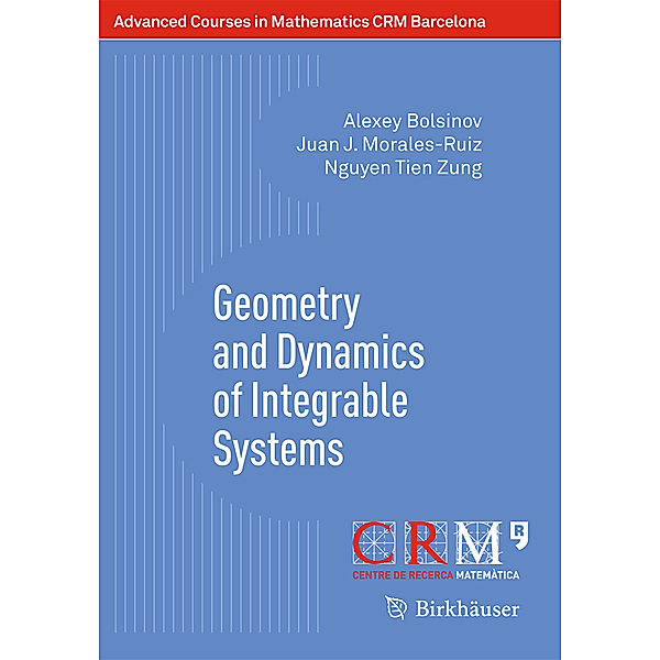 Geometry and Dynamics of Integrable Systems, Alexey Bolsinov, Juan J. Morales-Ruiz, Nguyen Tien Zung