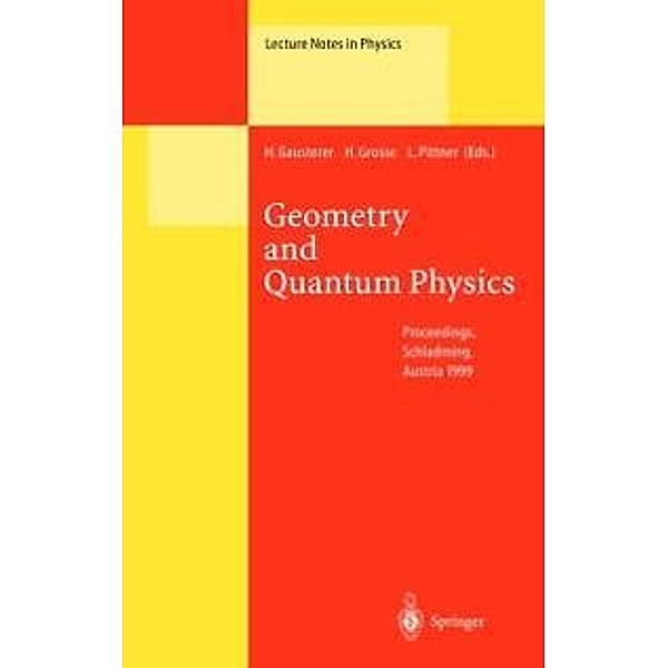 Geometry and Quantum Physics / Lecture Notes in Physics Bd.543