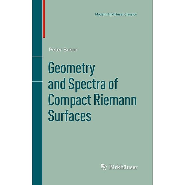 Geometry and Spectra of Compact Riemann Surfaces / Modern Birkhäuser Classics, Peter Buser