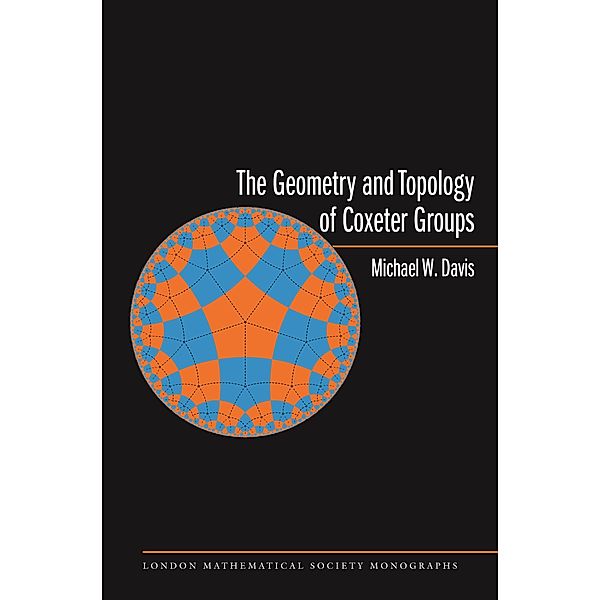 Geometry and Topology of Coxeter Groups. (LMS-32) / London Mathematical Society Monographs, Michael Davis