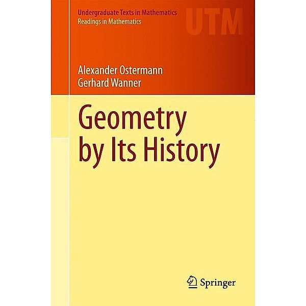 Geometry by Its History, Alexander Ostermann, Gerhard Wanner