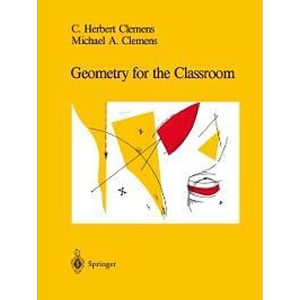 Geometry for the Classroom, C. Herbert Clemens, Michael A. Clemens