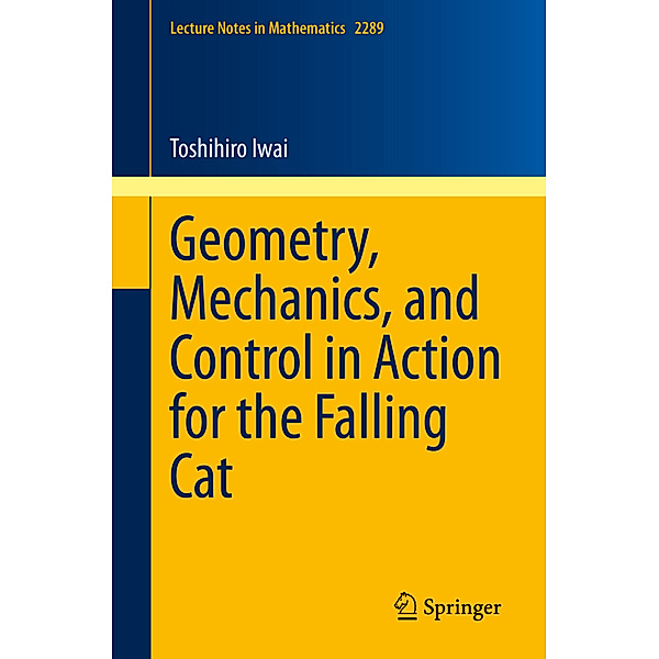 Geometry, Mechanics, and Control in Action for the Falling Cat, Toshihiro Iwai