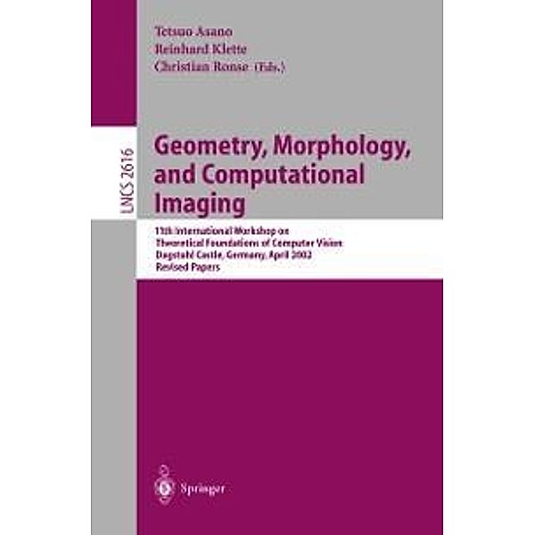 Geometry, Morphology, and Computational Imaging / Lecture Notes in Computer Science Bd.2616