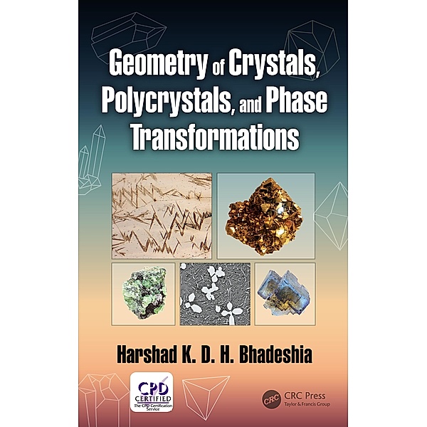 Geometry of Crystals, Polycrystals, and Phase Transformations, Harshad K. D. H. Bhadeshia