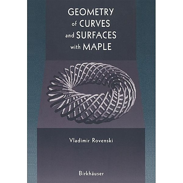 Geometry of Curves and Surfaces with MAPLE, Vladimir Rovenski