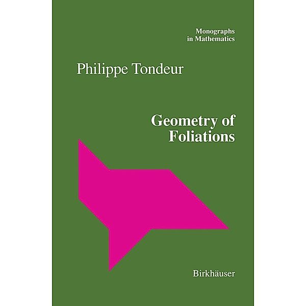 Geometry of Foliations / Monographs in Mathematics Bd.90, Philippe Tondeur