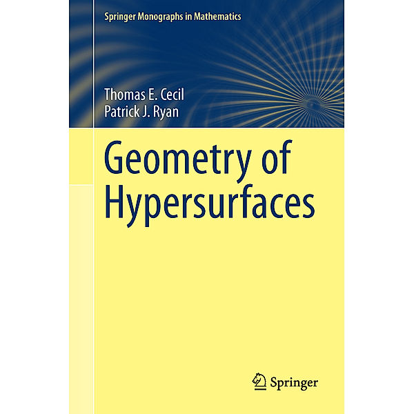 Geometry of Hypersurfaces, Thomas E. Cecil, Patrick J. Ryan