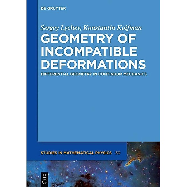 Geometry of Incompatible Deformations / De Gruyter Studies in Mathematical Physics Bd.50