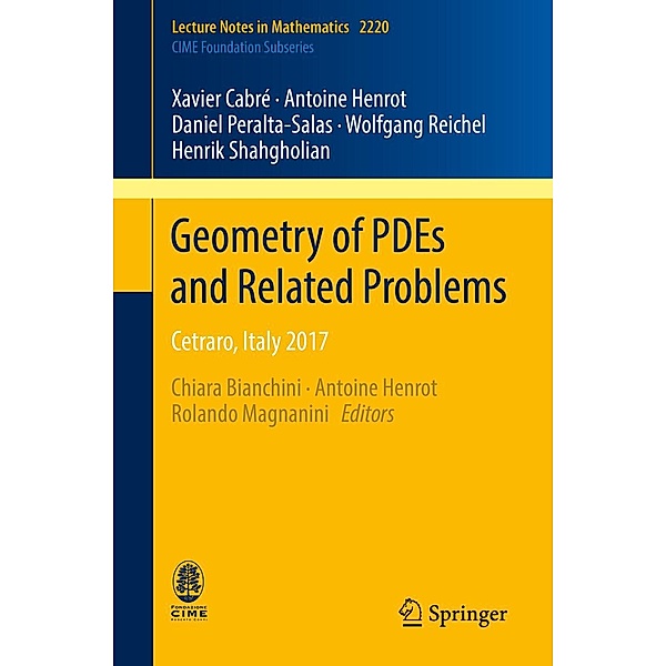 Geometry of PDEs and Related Problems / Lecture Notes in Mathematics Bd.2220, Xavier Cabré, Antoine Henrot, Daniel Peralta-Salas, Wolfgang Reichel, Henrik Shahgholian