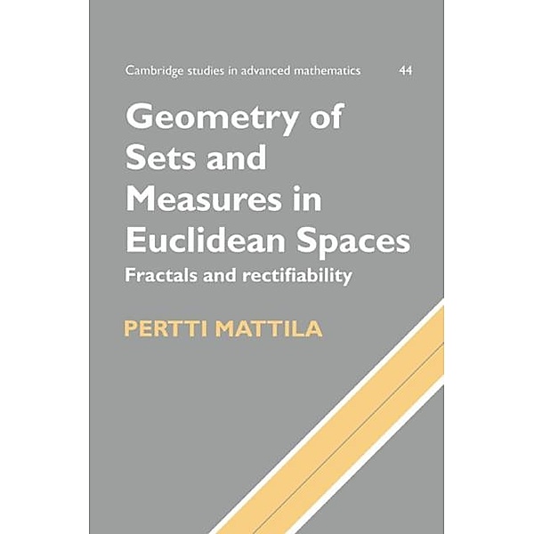 Geometry of Sets and Measures in Euclidean Spaces, Pertti Mattila