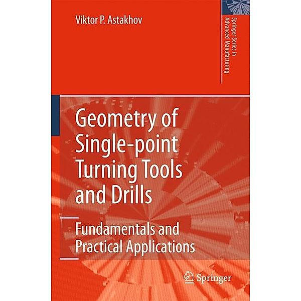 Geometry of Single-Point Turning Tools and Drills, Viktor P Astakhov