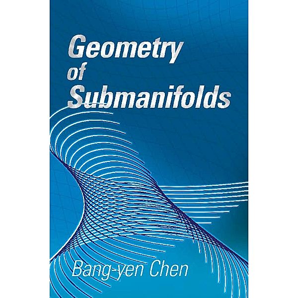 Geometry of Submanifolds / Dover Books on Mathematics, Bang-Yen Chen