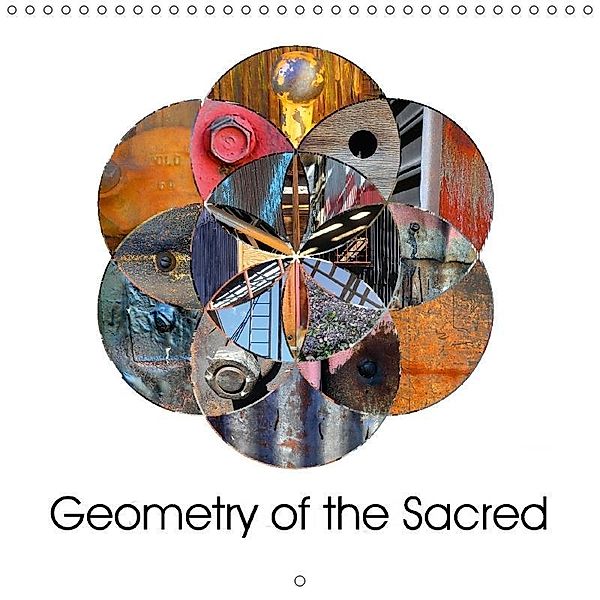 Geometry of the Sacred (Wall Calendar 2017 300 × 300 mm Square), Joanna G Whitney