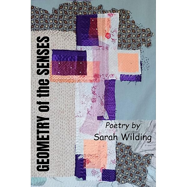 Geometry of the Senses, Sarah Wilding