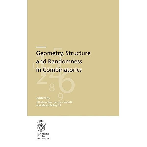 Geometry, Structure and Randomness in Combinatorics / Publications of the Scuola Normale Superiore Bd.18