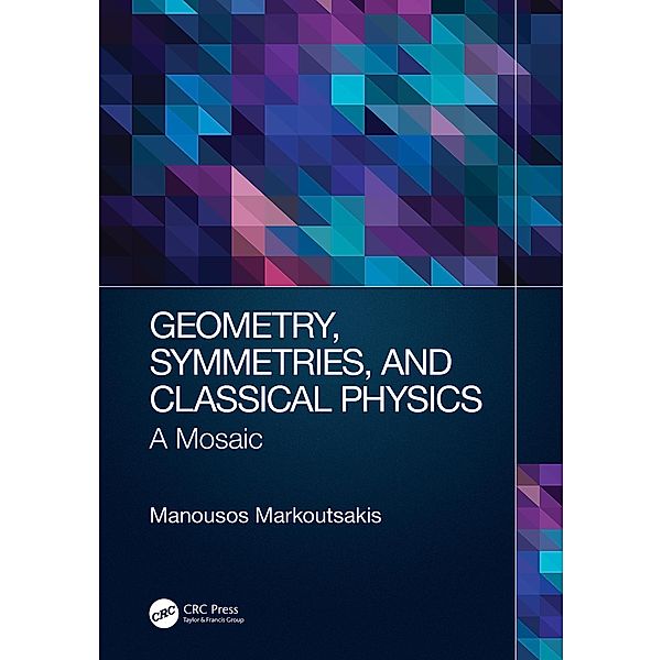 Geometry, Symmetries, and Classical Physics, Manousos Markoutsakis