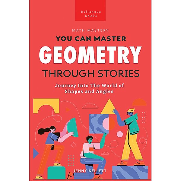 Geometry Through Stories / Math Mastery Bd.2, Jenny Kellett