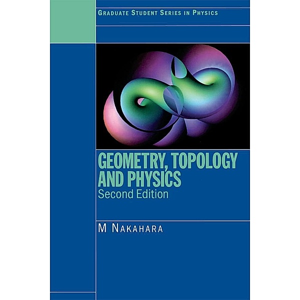 Geometry, Topology and Physics, Mikio Nakahara