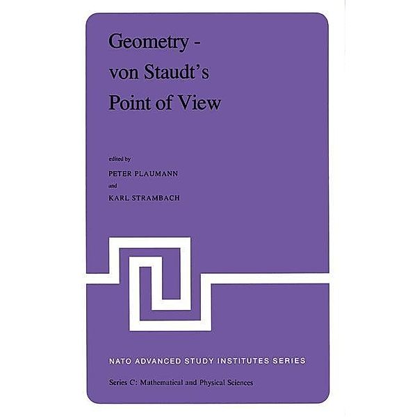 Geometry - von Staudt's Point of View / Nato Science Series C: Bd.70