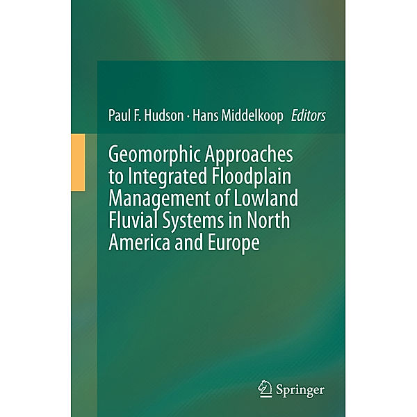 Geomorphic Approaches to Integrated Floodplain Management of Lowland Fluvial Systems in North America and Europe