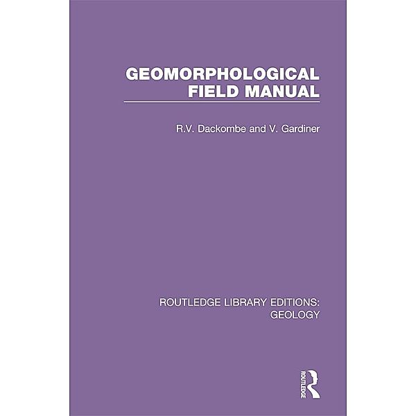Geomorphological Field Manual, R. Dackombe, V. Gardiner