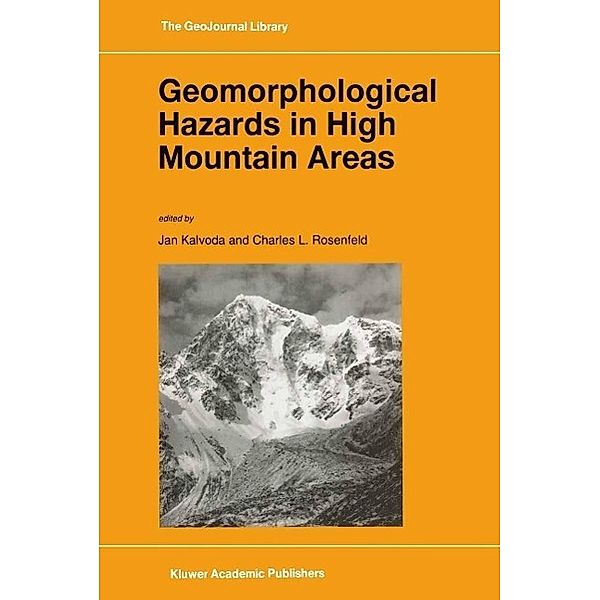 Geomorphological Hazards in High Mountain Areas / GeoJournal Library Bd.46