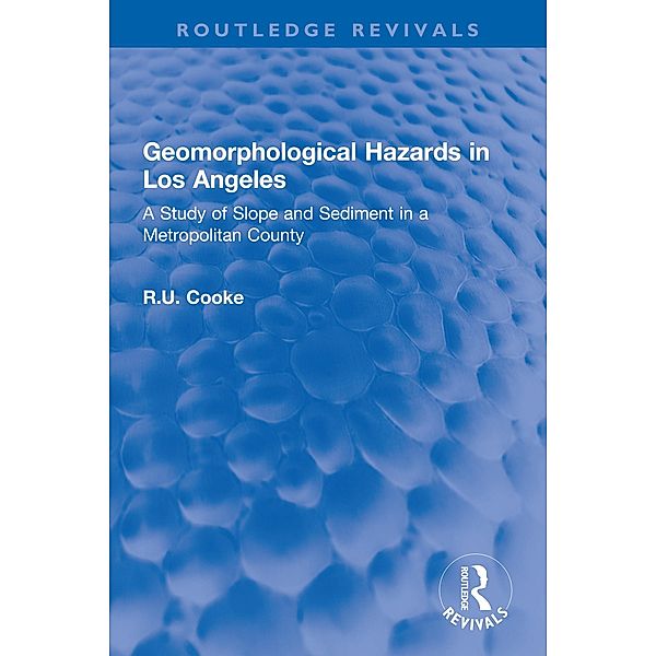 Geomorphological Hazards in Los Angeles, R. U. Cooke