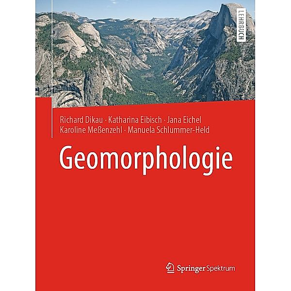 Geomorphologie, Richard Dikau, Katharina Eibisch, Jana Eichel, Karoline Messenzehl, Manuela Schlummer-Held